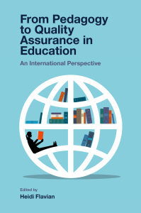 From Pedagogy to Quality Assurance in Education An International Perspective (Heidi Flavian) (Z-Library)