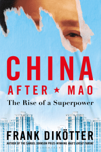 China After Mao The Rise of a Superpower