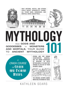 Mythology 101 From Gods and Goddesses to Monsters and Mortals, Your Guide to Ancient Mythology (Kathleen Sears) (z-lib.org)