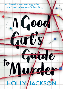 A Good Girls Guide to Murder - Holly Jackson