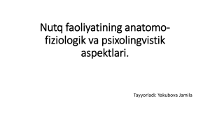 Nutq faoliyatining anatomo fiziologik va psixolingvistik aspektlariYakubova