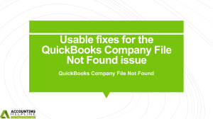 How to overcome from QuickBooks Company File Not Found issue
