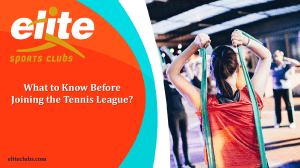 What to Know Before Joining the Tennis League?