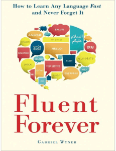 Fluent Forever - How to Learn Any Language Fast and Never Forget It
