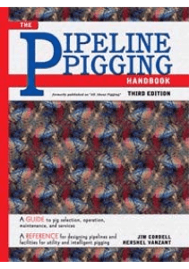 Pipeline Pigging Handbook - Jim Cordell Hershel Vanzant - 2003