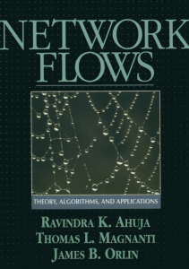 Network Flows Theory Algorithms and