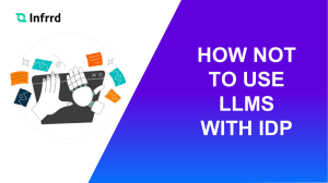 How Not To Use LLMs with IDP