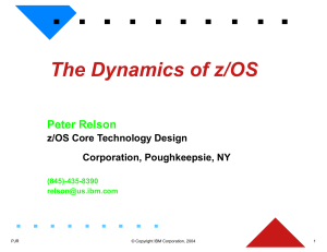 The Dynamics of zOS -- Peter Relson (IBM) - 2004