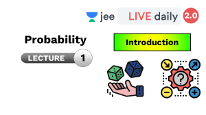 -L1- - (JEE 2.0) - Probability - 19th Dec