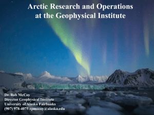 Arctic Research and Operations at the Geophysical Institute, by Dr. Bob McCoy