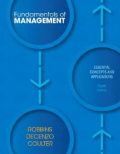 Fundamentals of Management Essential Concepts and Applications by Robbins S.P., Decenzo D.A., Coulter M. (Robbins S.P., Decenzo D.A., Coulter M.) (Z-Library)