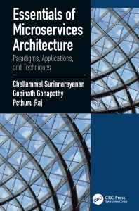 Essentials of Microservices Architecture Paradigms, Applications, and Techniques by Chellammal Surianarayanan Gopinath GanapathyPethuru Raj (z-lib.org)