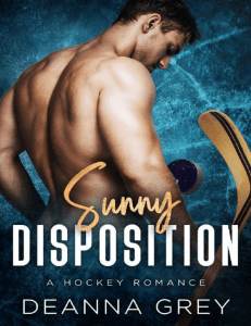 Sunny Disposition A GrumpySunshine Romance (Deanna Grey) (Z-Library)
