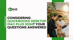 Considering QuickBooks Desktop Mac Plus 2024 Your Questions Answered
