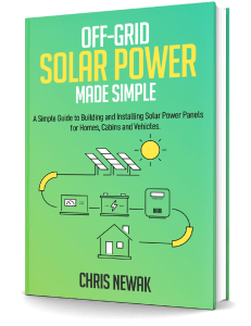 Off Grid Solar Power Made Simple A Simple Guide To Building And Installing Solar Power Panels