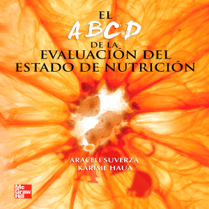 El ABCD de la evaluación del estado de nutrición by Karime Haua Navarro (editor) Araceli Suverza Fernández (editor) Isabel Gómez Simón (z-lib.org)