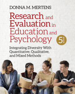 TEXTBOOK - Mertens - Research and Evaluation in Education and Psychology 5th Edition