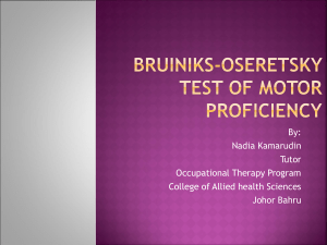 Bruiniks-Oseretsky Test of Motor Proficiency 2 (BOT 2)