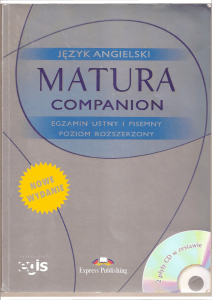 Język Angielski - Matura Companion - Egzamin Ustny i Pisemny Poziom Rozszerzony