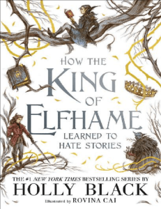 How the King of Elfhame Learned to Hate Stories (Holly Black) (z-lib.org)