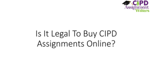 Is It Legal To Buy CIPD Assignments Online