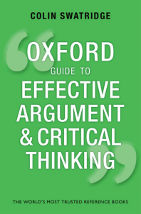 Colin Swatridge - Oxford Guide to Effective Argument and Critical Thinking-Oxford University Press (2014)