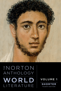The Norton Anthology of World Literature, Volume 1, Shorter -- Martin Puchner (general editor) -- The Norton Anthology of World Literature, 1, 4, 2018 -- 9780393602876 -- 8b95139329580de00f0e180ec4760af1 -- Anna’s 