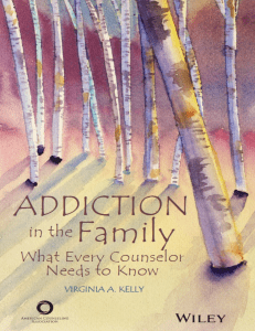 Virginia A. Kelly - Addiction in the family   what every counselor needs to know (2016, Amer Counseling Assn American Counseling Association)