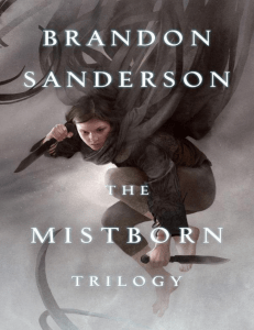 The Mistborn Trilogy (The Final Empire; Well of Ascension; Hero of Ages)