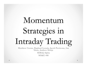 10. Momentum Strategies in Intraday Trading (Presentation) Author Matthew Creme, Raphael Lenain, Jacob Perricone