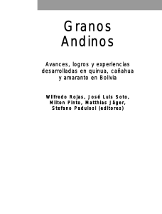 Granos Andinos Avances, logros y experiencias desarrolladas en quinua, cañahua y amaranto en Bolivia