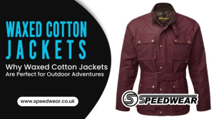 Elevate Your Outdoor Gear: The Advantages of Waxed Cotton Jackets