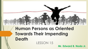 Lesson 15- Human Persons as Oriented Towards Their Impending Death - Hand outs