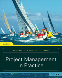 Jack R. Meredith, Scott M. Shafer, Samuel J. Mantel, Jr. - Project Management in Practice (2017, John W
