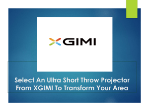 Select An Ultra Short Throw Projector from XGIMI to transform your area