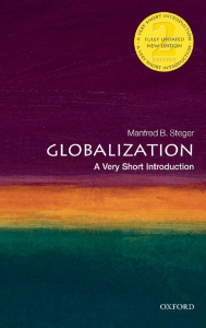 GLOBALIZATION  a very short introduction -- Steger, Manfred B. -- 2nd Edition 2009, 2009 -- Oxford University Press -- 9780198849452 -- ac09433411049ede3eb8a5367f8b0c12 -- Anna’s Archive