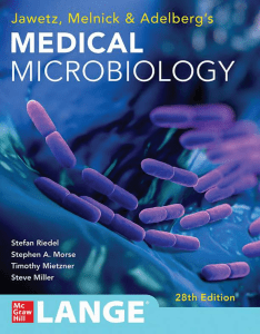 (Lange) Jawetz, Melnick & Adelberg’s Medical Microbiology ,Stefan Riedel, Stephen Morse, Timothy Mietzner, Steve Miller 5.0   4.5 10 comments - Medical Microbiology-McGraw Hill (2022)