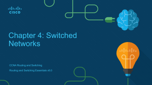 CCNA RSE Chapter 4 Switched Networks