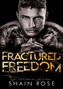 Fractured Freedom by Shain Rose (1)