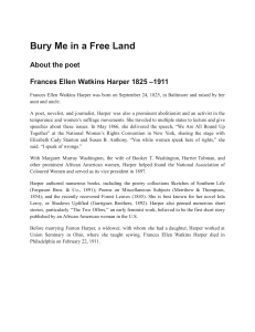 Frances Harper — “Bury Me in a Free Land”, “A Double Standard” Compiled by Dr. Cecilia  