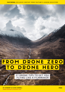 From Drone Zero To Drone Hero  37 Drone Tips To Get You -- Stewart Carroll & Alina Carroll -- 2019 -- Drone Film Guide -- 46a5dd625263aec2054ff025afcb842c -- Anna’s Archive