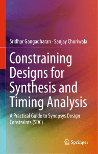 Sridhar Gangadharan, Sanjay Churiwala (auth.) - Constraining Designs for Synthesis and Timing Analysis  A Practical Guide to Synopsys Design Constraints (SDC)-Springer-Verlag New York (2013)