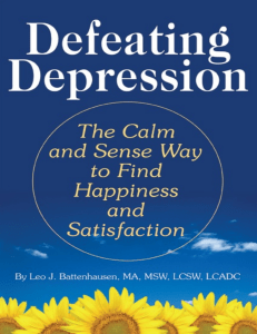 Defeating Depression   the Calm And Sense Way To Find Happiness And Satisfaction ( PDFDrive )