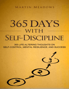 365 Days With Self-Discipline - 365 Life-Altering Thoughts on Self-Control, Mental Resilience, and Success