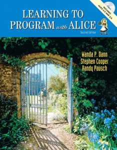 Learning to program with Alice by Dann, Wanda Pausch, Randy Cooper, Stephen Charles