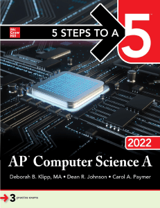 Dean R Johnson  Deborah B Klipp  Carol A Paymer - 5 Steps to a 5  AP Computer Science a 2022 (2021, McGraw-Hill Companies) - libgen.li