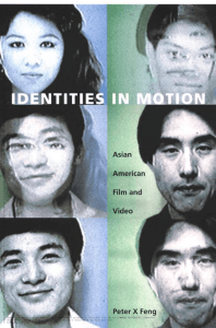 Identities in Motion: Asian American Film and Video, PeterXFeng
