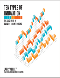 Ten Types of Innovation  The Discipline of Building Breakthroughs-Wiley (2013)
