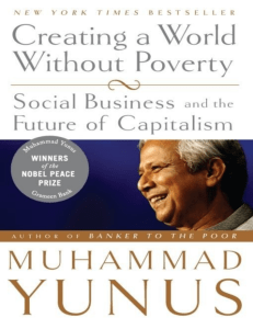 Creating a World Without Poverty  Social Business and the Future of Capitalism