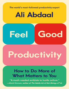 Feel-Good Productivity How to Do More of What Matters to You Ali Abdaal